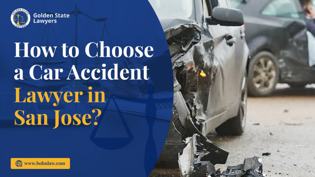 choose car accident lawyer in san jose